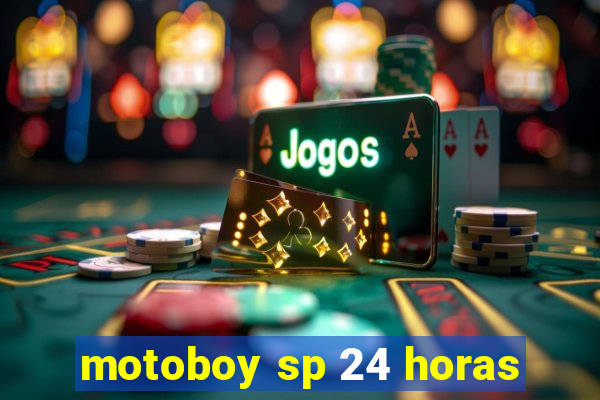 motoboy sp 24 horas